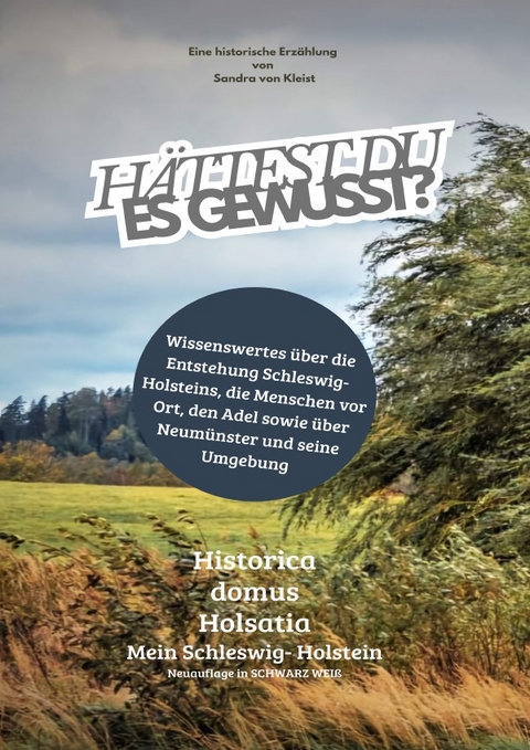 Historica domus Holsatia -Mein Schleswig-Holstein- - Sandra von Kleist