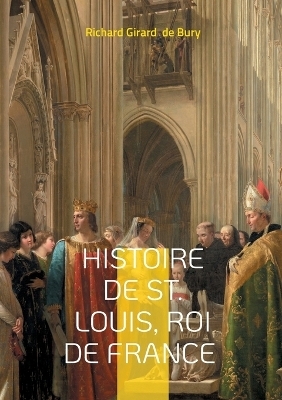 Histoire de St. Louis, Roi de France