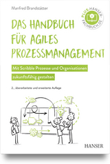 Das Handbuch für agiles Prozessmanagement - Manfred Brandstätter