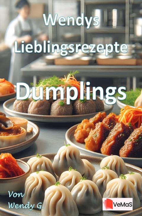 Wendys Lieblingsrezepte - Dumplings - Wendy G.