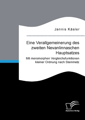 Eine Verallgemeinerung des zweiten Nevanlinnaschen Hauptsatzes. Mit meromorphen Vergleichsfunktionen kleiner Ordnung nach Steinmetz