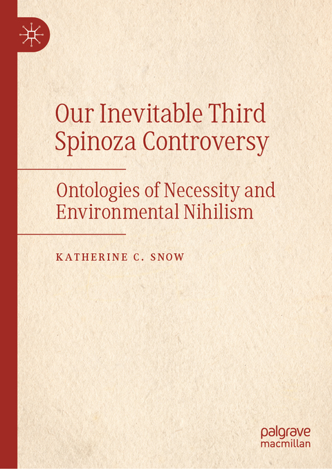Our Inevitable Third Spinoza Controversy - Katherine C. Snow