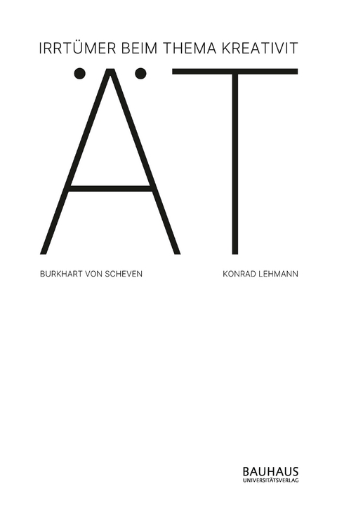 Irrtümer beim Thema Kreativität - Konrad Lehmann, Burkhart von Scheven