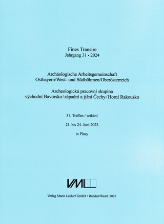 Archäologische Arbeitsgemeinschaft Ostbayern /West- und Südböhmen / Fines Transire. Archäologische Arbeitsgemeinschaft Ostbayern /West- und Südböhmen / Oberösterreich