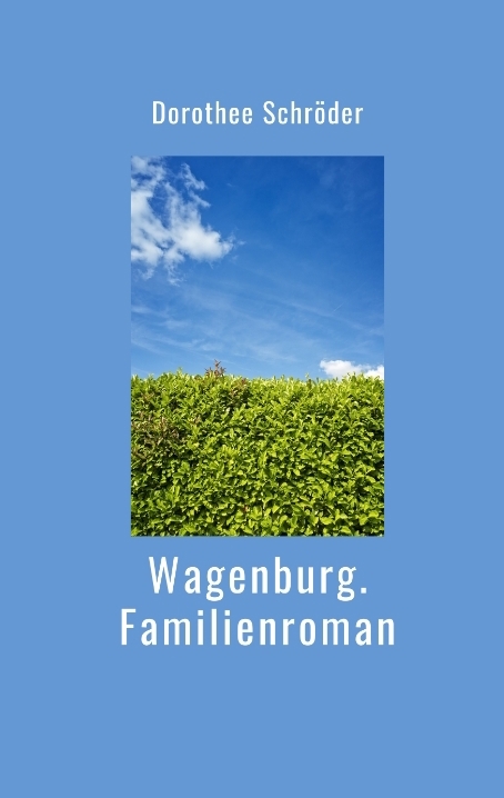 Wagenburg.Familienroman - Dorothee Schr&ouml;der
