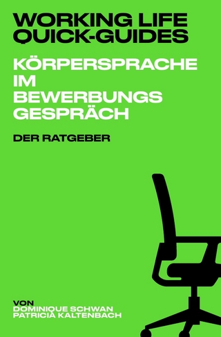Working Life Quick-Guides / Working Life Quick-Guides - Körpersprache im Bewerbungsgespräch