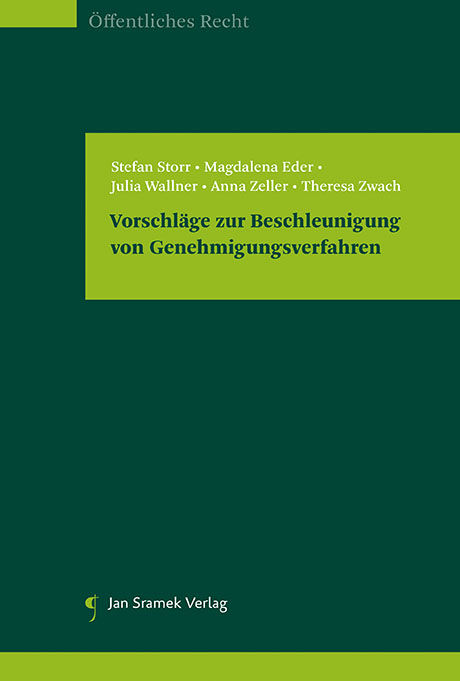 Vorschl&auml;ge zur Beschleunigung von Genehmigungsverfahren - Stefan Storr, Magdalena Eder, Julia Wallner, Anna Zeller, Theresa Zwach