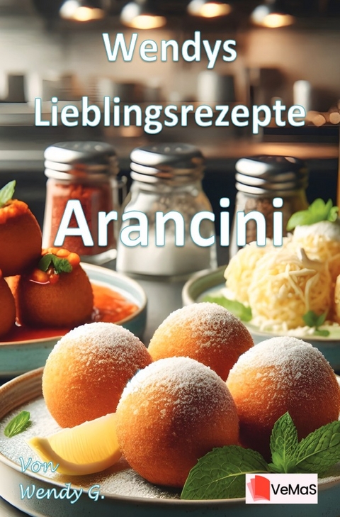 Wendys Lieblingsrezepte - Arancini - Wendy G.