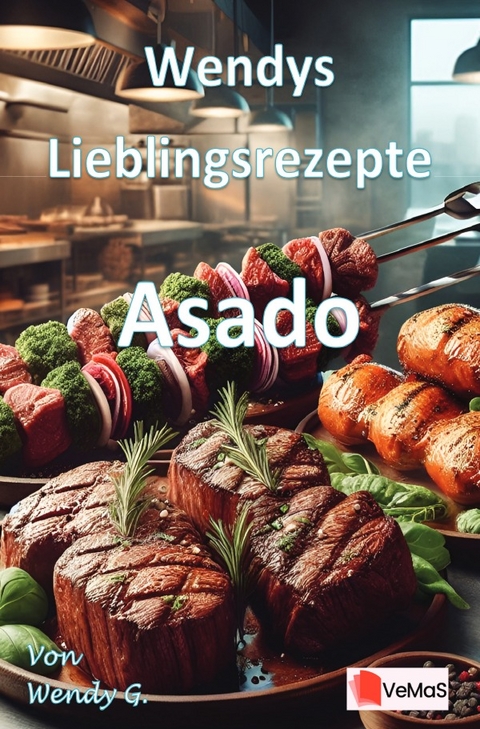Wendys Lieblingsrezepte - Asado - Wendy G.