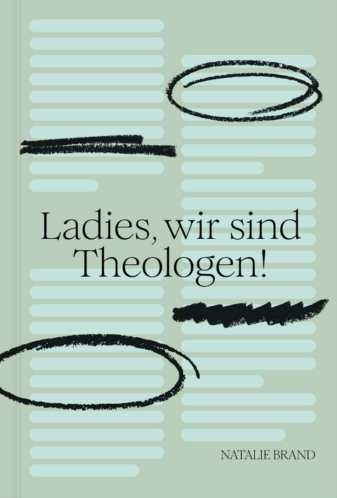 Ladies, wir sind Theologen! - Natalie Brand