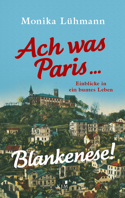 Ach was Paris ... Blankenese! - Monika L&uuml;hmann