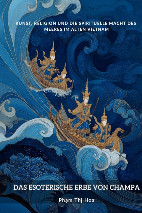 Das esoterische Erbe von Champa - Thị Hoa Phạm