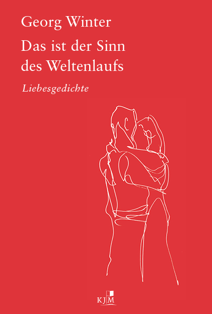 Das ist der Sinn des Weltenlaufs. - Georg Winter