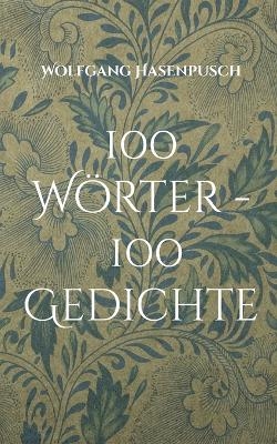 100 Wörter - 100 Gedichte