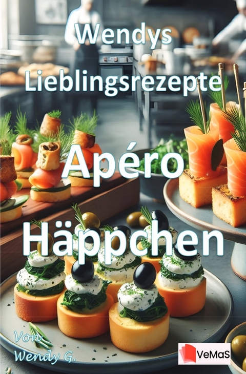 Wendys Lieblingsrezepte - Ap&eacute;ro H&auml;ppchen - Wendy G.