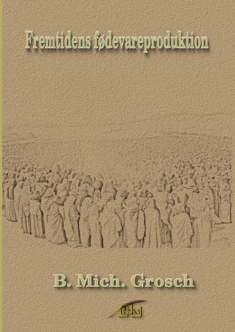 Fremtidens fødevareproduktion - Bernd Michael Grosch