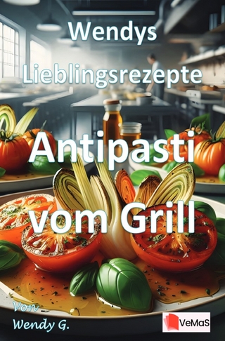 Wendys Lieblingsrezepte - Antipasti vom Grill