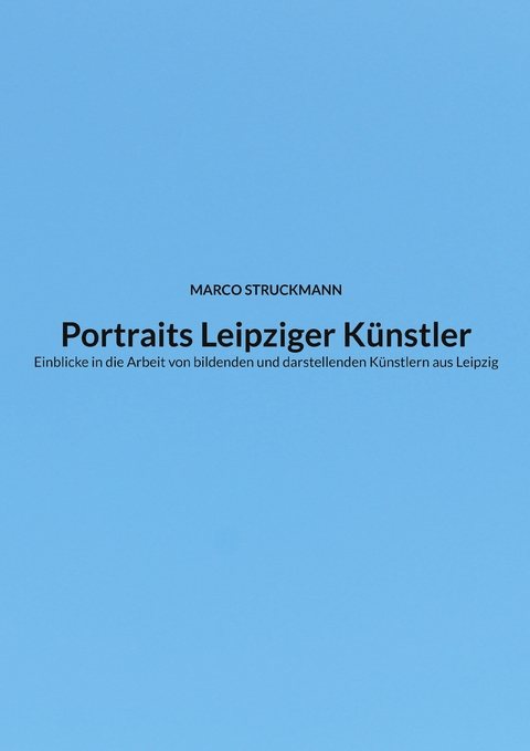 Portraits Leipziger K&uuml;nstler - Marco Struckmann