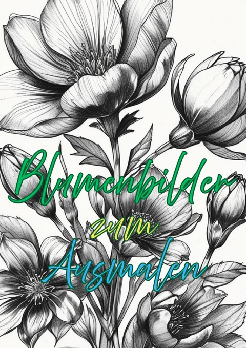 Blumen zum Ausmalen - MPress Kleinverlag