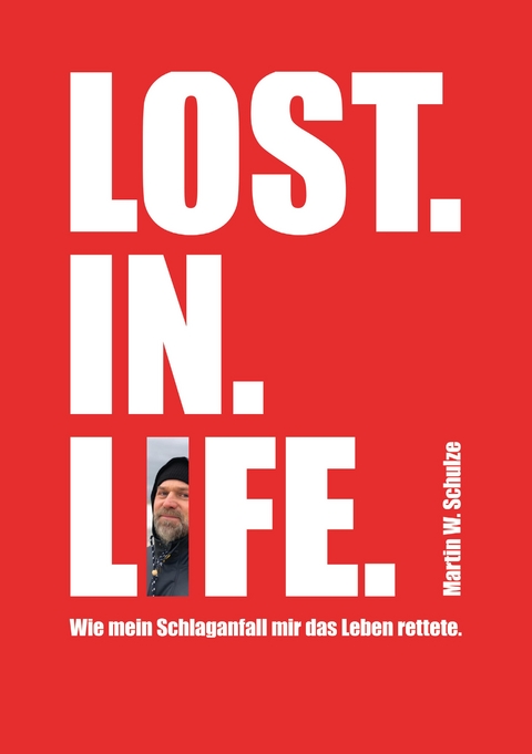 Lost. In. Life. - Martin Schulze