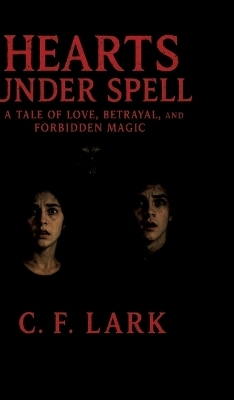 Hearts Under Spell - C. F. Lark