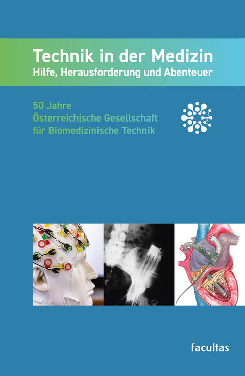 Technik in der Medizin: Hilfe, Herausforderung und Abenteuer - Gabriele Dorffner, Heinrich Schima, Daniel Baumgarten, Christian Baumgartner, Winfried Mayr