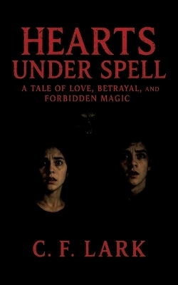 Hearts Under Spell - C. F. Lark