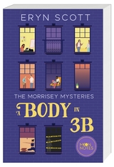 The Morrisey Mysteries 1. A Body in 3B - Eryn Scott