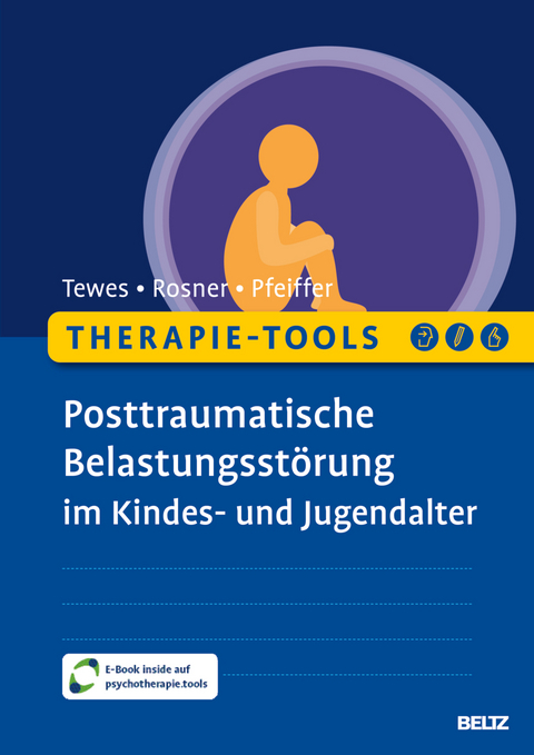 Therapie-Tools Posttraumatische Belastungsst&ouml;rung im Kindes- und Jugendalter - Alexander Tewes, Rita Rosner, Elisa Pfeiffer