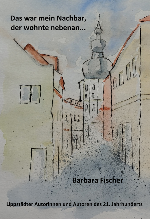 Das war mein Nachbar, der wohnte nebenan&hellip; - Barbara Fischer