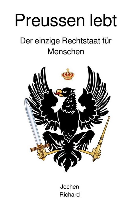 Preussen lebt - Jochen Richard
