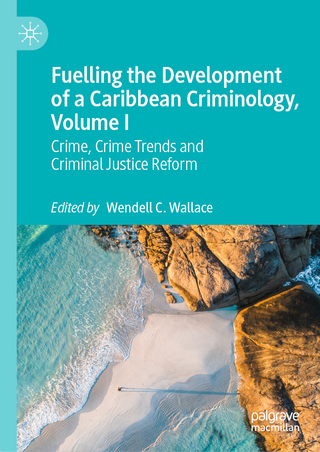 Fuelling the Development of a Caribbean Criminology, Volume I