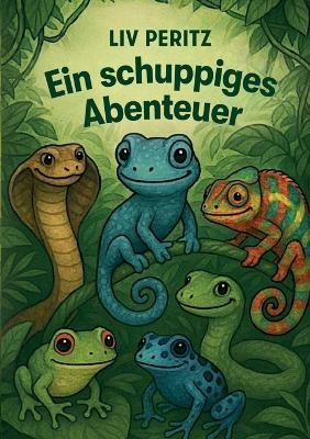 Ein schuppiges Abenteuer - Liv Peritz