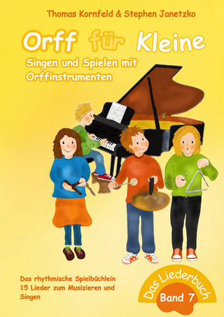 Orff für Kleine, Band 7 - Singen und Spielen mit Orffinstrumenten