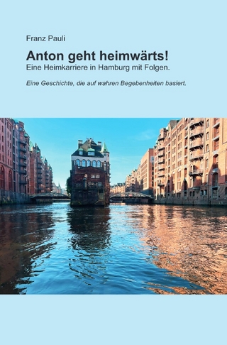 Anton geht heimwärts!