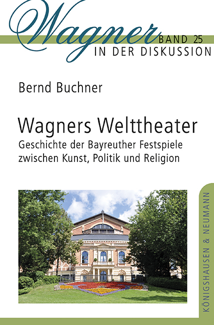 Wagners Welttheater - Bernd Buchner