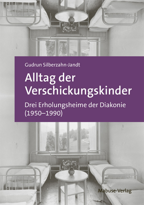Alltag der Verschickungskinder - Gudrun Silberzahn-Jandt