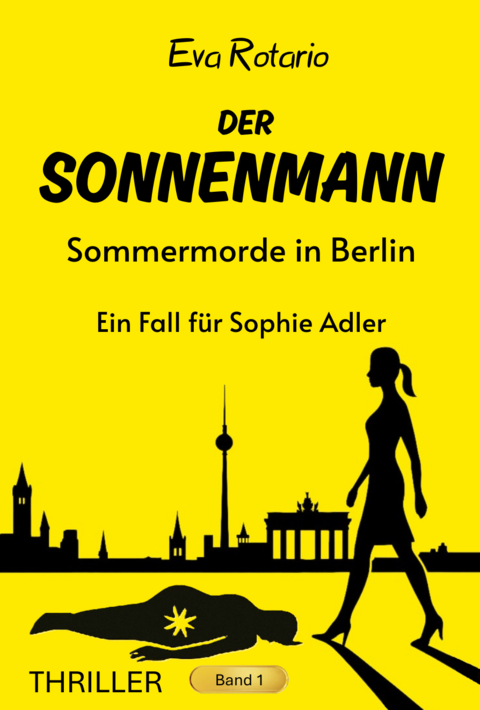 DER SONNENMANN - Sommermorde in Berlin - Eva Rotario