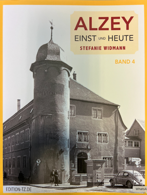 Alzey Einst und Heute - Stefanie Widmann