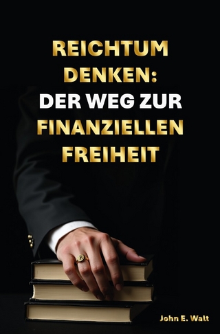 Reichtum Denken: Der Weg zur finanziellen Freiheit