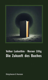 Die Zukunft des Buches - Volker Ladenthin, Werner Zillig