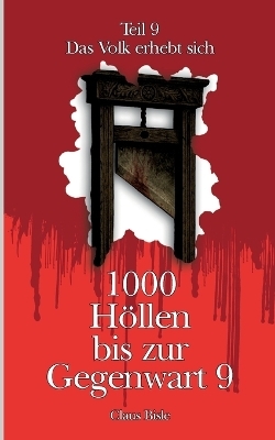 1000 H&ouml;llen bis zur Gegenwart IX - Claus Bisle