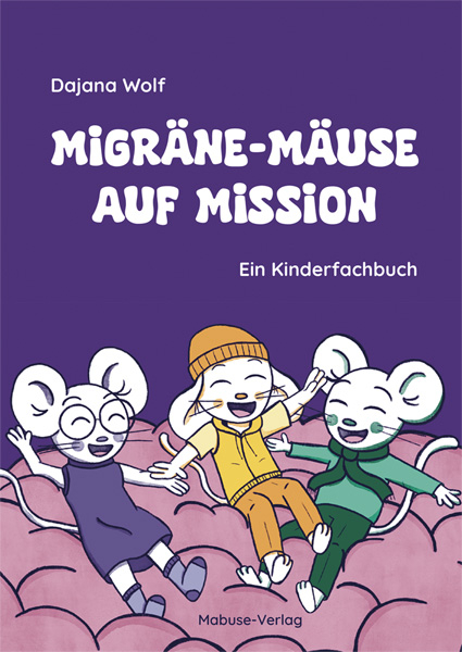Migr&auml;ne-M&auml;use auf Mission - Dajana Wolf