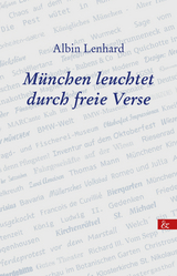 M&uuml;nchen leuchtet durch freie Verse - Albin Lenhard