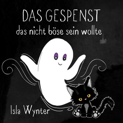 Das Gespenst das nicht b&ouml;se sein wollte - Isla Wynter