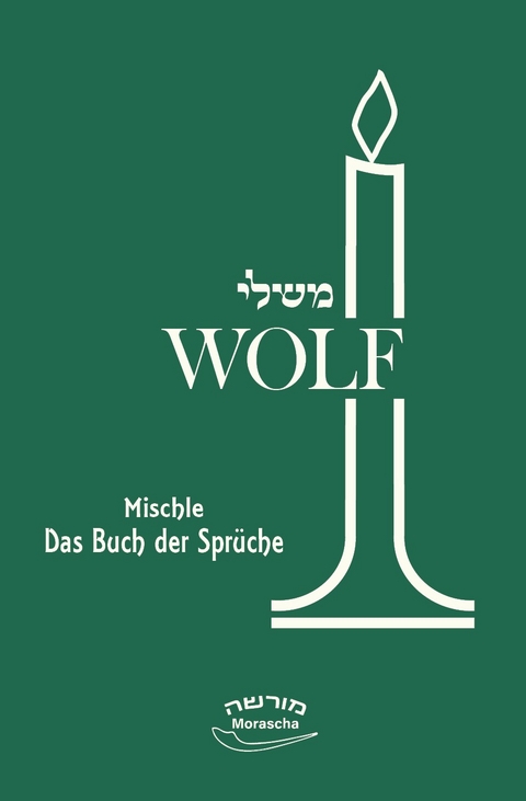 Mischle &ndash; Das Buch der Spr&uuml;che - Benedikt Pinchas Wolf