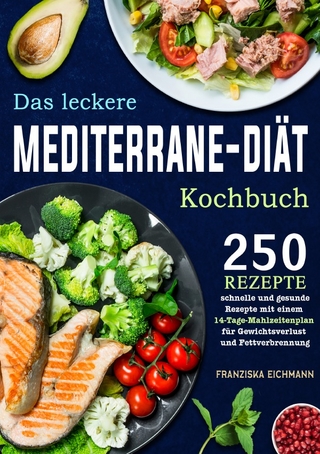 Das leckere Mediterrane-Diät Kochbuch