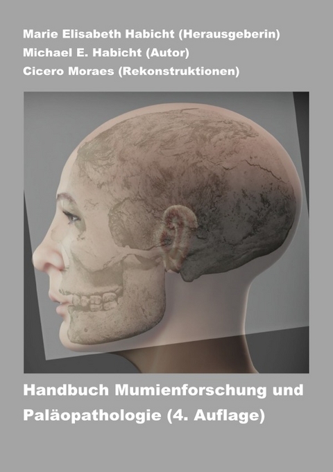 Handbuch Mumienforschung und Pal&auml;opathologie - Michael E. Habicht