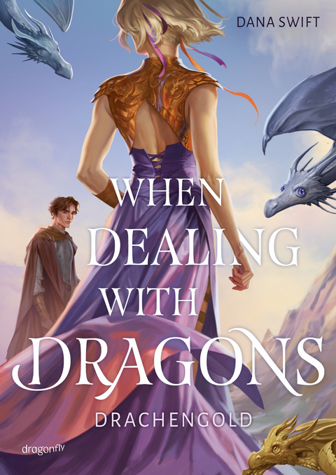 When Dealing With Dragons. Drachengold - Dana Swift