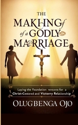 Making a Godly Marriage - Olugbenga Ojo